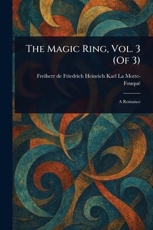 The Magic Ring, Vol. 3 (Of 3) image number 0