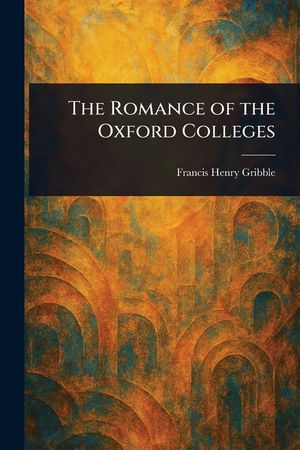 The Romance of the Oxford Colleges image number 0