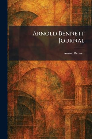 Arnold Bennett Journal image number 0