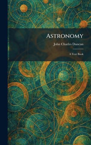 Astronomy: A Text Book image number 0