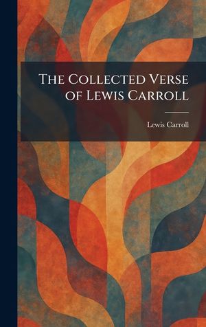 The Collected Verse of Lewis Carroll image number 0