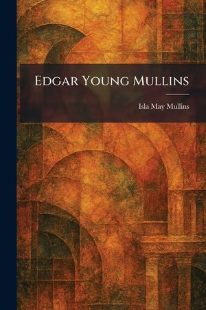 Edgar Young Mullins image number 0