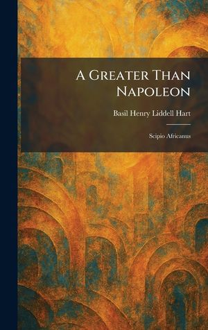 A Greater Than Napoleon: Scipio Africanus image number 0