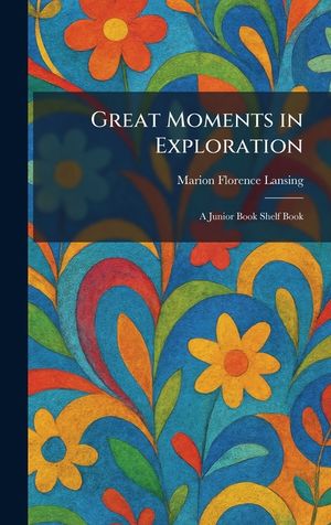 Great Moments in Exploration: A Junior Book Shelf Book image number 0