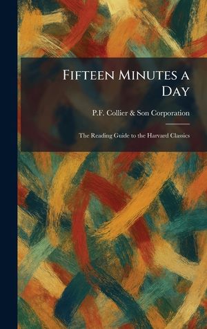 Fifteen Minutes a Day: The Reading Guide to the Harvard Classics image number 0
