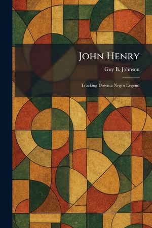 John Henry: Tracking Down a Negro Legend image number 0