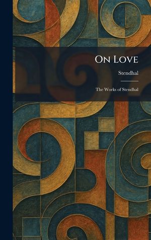 On Love: The Works of Stendhal image number 0