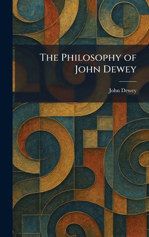 The Philosophy of John Dewey image number 0