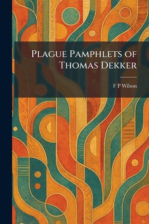 Plague Pamphlets of Thomas Dekker image number 0