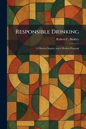 Responsible Drinking: A Discreet Inquiry and a Modest Proposal image number 0