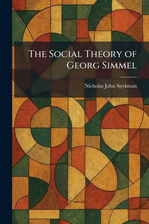 The Social Theory of Georg Simmel image number 0