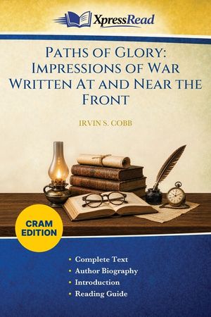 Paths of Glory: Impressions of War Written At and Near the Front (Cram Edition) image number 0