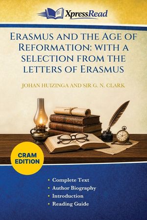 Erasmus and the Age of Reformation: With a Selection From the Letters of Erasmus (Cram Edition) image number 0