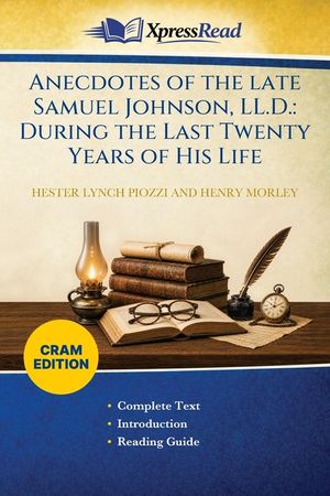 Anecdotes of the Late Samuel Johnson, LL.D.: During the Last Twenty Years of His Life (Cram Edition) image number 0