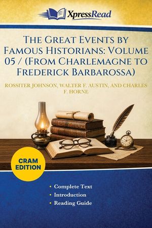 The Great Events by Famous Historians: Volume 05 / (From Charlemagne to Frederick Barbarossa) (Cram Edition) image number 0