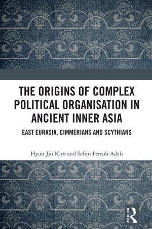 The Origins of Complex Political Organisation in Ancient Inner Asia: East Eurasia, Cimmerians and Scythians image number 0