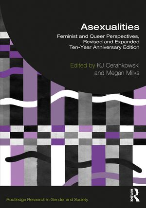 Asexualities: Feminist and Queer Perspectives, Revised and Expanded Ten-Year Anniversary Edition image number 0