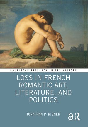 Loss in French Romantic Art, Literature, and Politics image number 0