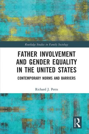 Father Involvement and Gender Equality in the United States: Contemporary Norms and Barriers image number 0