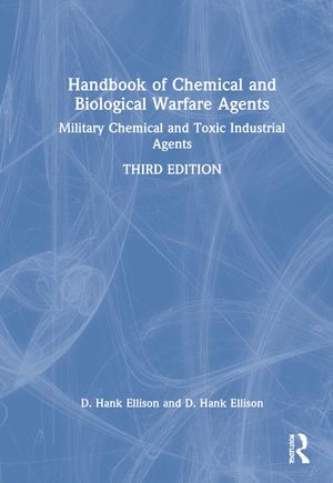 Handbook of Chemical and Biological Warfare Agents: Military Chemical and Toxic Industrial Agents image number 0