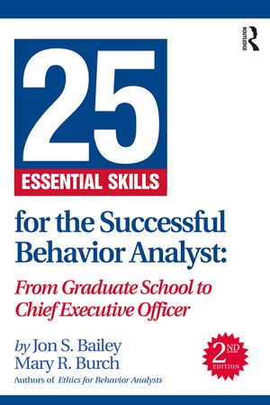 25 Essential Skills for the Successful Behavior Analyst: From Graduate School to Chief Executive Officer image number 0