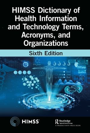 Himss Dictionary of Health Information and Technology Terms, Acronyms and Organizations image number 0