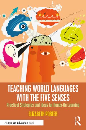 Teaching World Languages with the Five Senses: Practical Strategies and Ideas for Hands-On Learning image number 0