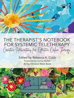 The Therapist's Notebook for Systemic Teletherapy: Creative Interventions for Effective Online Therapy image number 0