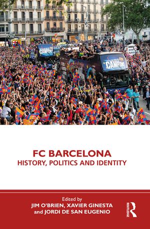 FC Barcelona: History, Politics and Identity image number 0