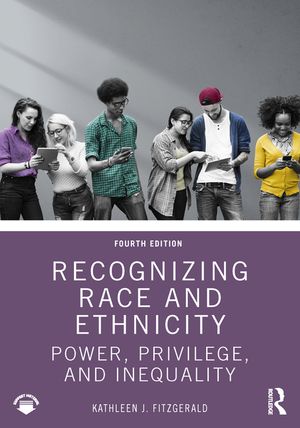 Recognizing Race and Ethnicity: Power, Privilege, and Inequality image number 0