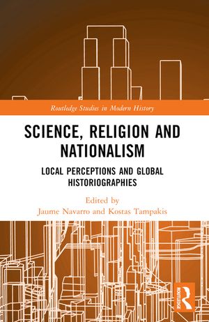 Science, Religion and Nationalism: Local Perceptions and Global Historiographies image number 0