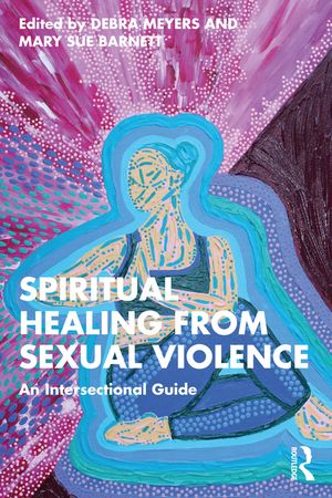 Spiritual Healing from Sexual Violence: An Intersectional Guide image number 0