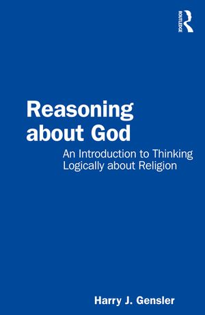 Reasoning about God: An Introduction to Thinking Logically about Religion image number 0