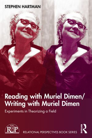 Reading with Muriel Dimen / Writing with Muriel Dimen: Experiments in Theorizing a Field image number 0