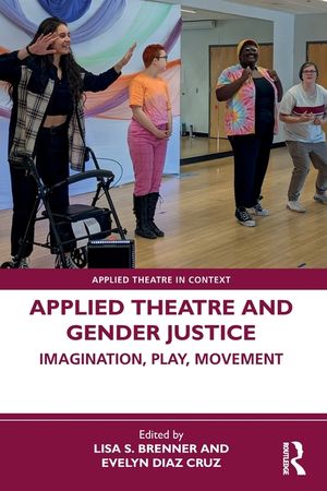 Applied Theatre and Gender Justice: Imagination, Play, Movement image number 0