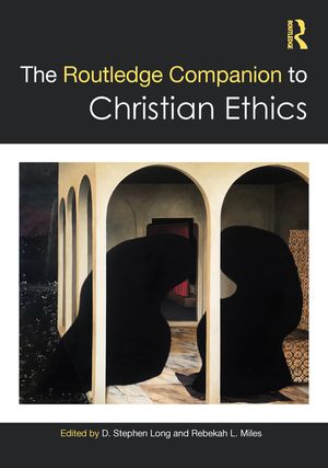 The Routledge Companion to Christian Ethics image number 0