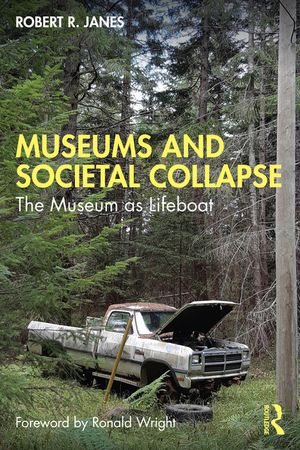 Museums and Societal Collapse: The Museum as Lifeboat image number 0