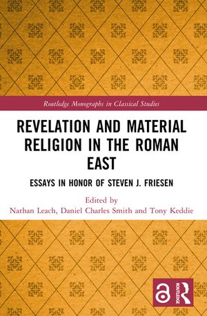 Revelation and Material Religion in the Roman East: Essays in Honor of Steven J. Friesen image number 0