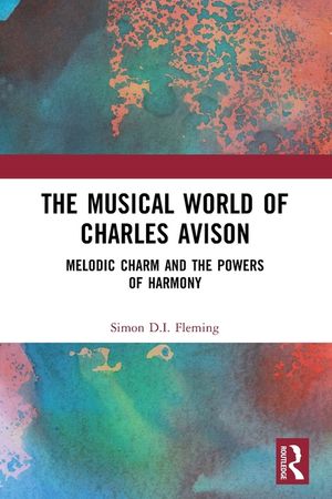 The Musical World of Charles Avison: Melodic Charm and the Powers of Harmony image number 0