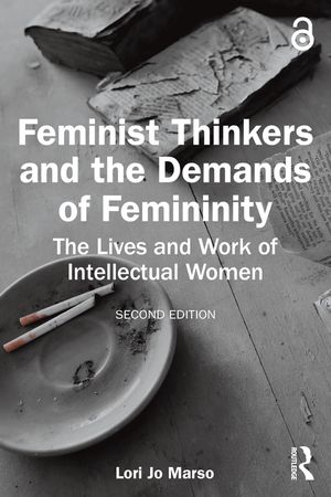 Feminist Thinkers and the Demands of Femininity: The Lives and Work of Intellectual Women image number 0