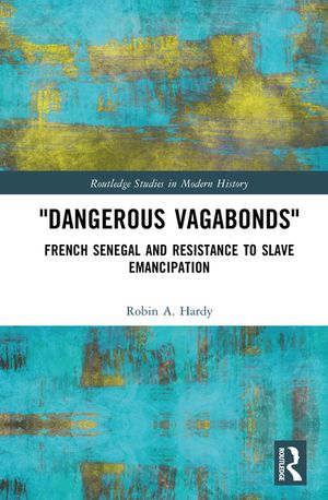 Dangerous Vagabonds: French Senegal and Resistance to Slave Emancipation image number 0