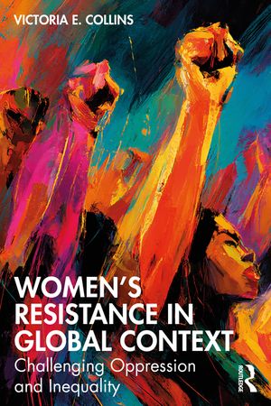 Women's Resistance in Global Context: Challenging Oppression and Inequality image number 0