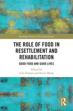 The Role of Food in Resettlement and Rehabilitation: Good Food and Good Lives image number 0