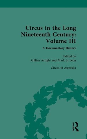 Circus and Sideshow in the Long Nineteenth Century: A Documentary History: Volume III: Circus in Australia image number 0