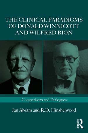 The Clinical Paradigms of Donald Winnicott and Wilfred Bion: Comparisons and Dialogues image number 0