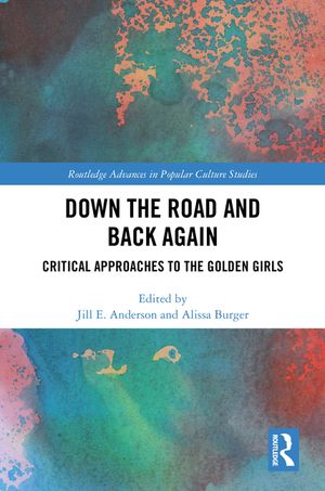 Down the Road and Back Again: Critical Approaches to the Golden Girls image number 0