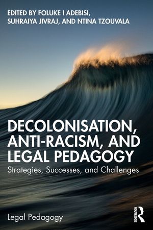 Decolonisation, Anti-Racism, and Legal Pedagogy: Strategies, Successes, and Challenges image number 0