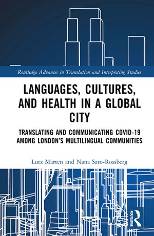 Languages, Cultures, and Health in a Global City: Translating and Communicating Covid-19 Among London's Multilingual Communities image number 0