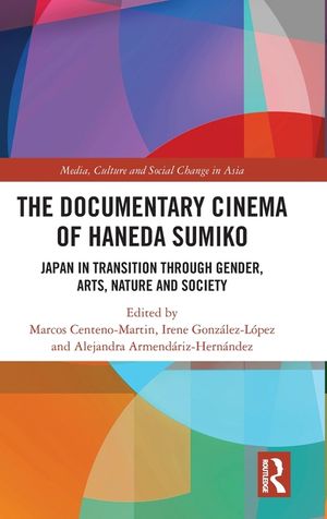 The Documentary Cinema of Haneda Sumiko: Japan in Transition Through Gender, Arts, Nature and Society image number 0