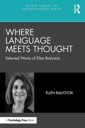 Where Language Meets Thought: Selected Works of Ellen Bialystok image number 0